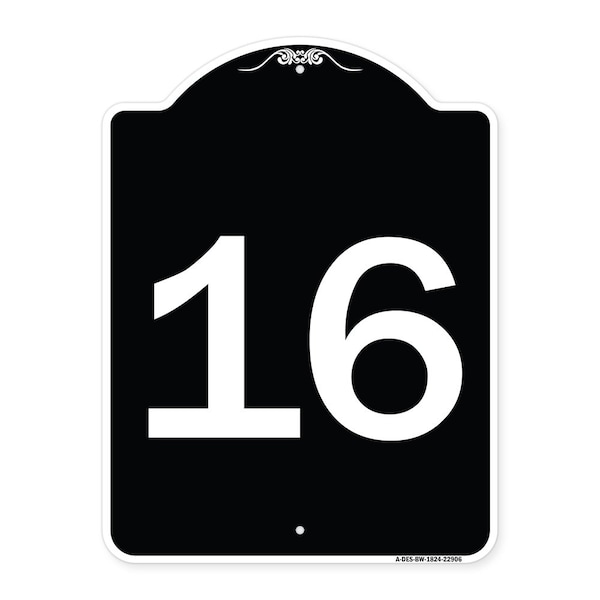 Sign with Number 16 Heavy-Gauge Aluminum Architectural Sign, 24" x 18", BW-1824-22906